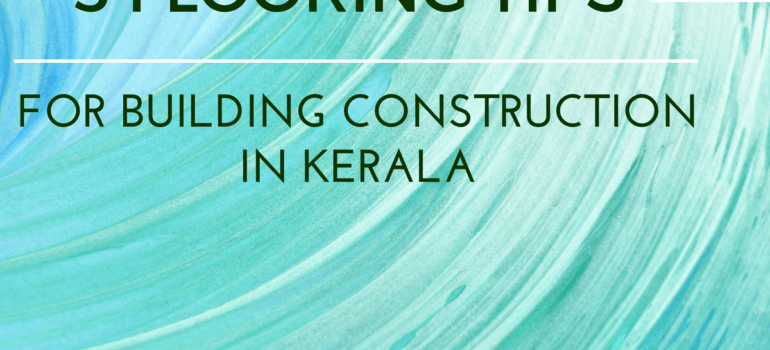 Building construction in Kerala:- Tips for beautiful flooring