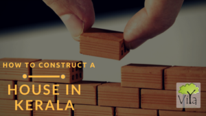 How to construct a house in Kerala