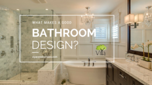 What makes a good bathroom design?