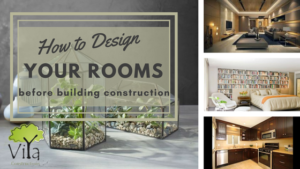 Tips to Design rooms before building construction