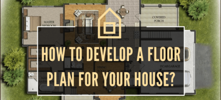 How to develop a floor plan for your house_Viya Constructions