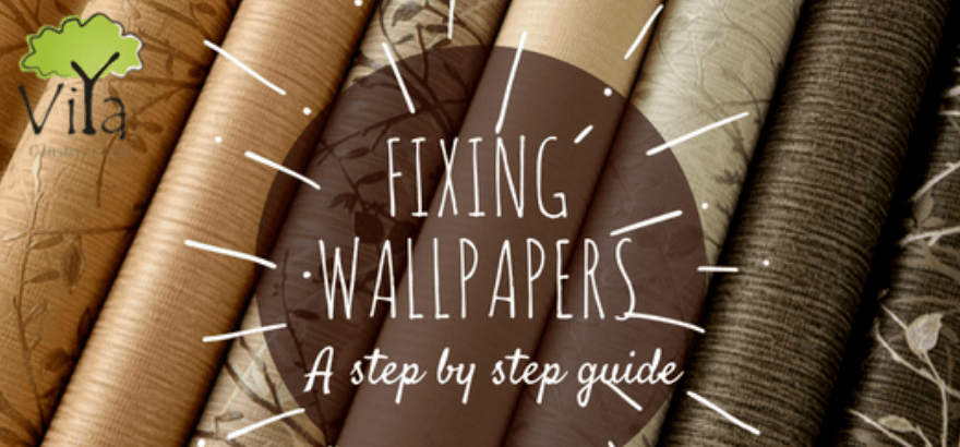 fixing wallpapers - Viya Constructions