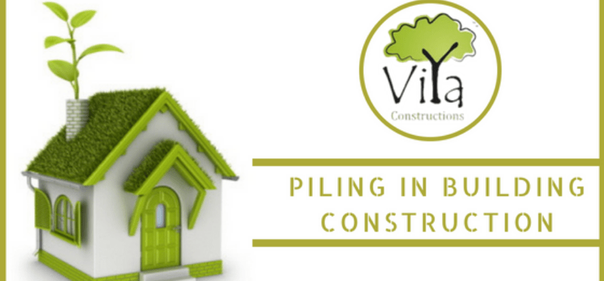 PILING IN BUILDING CONSTRUCTION - Viya Constructions