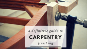 A guide to carpentry finishing