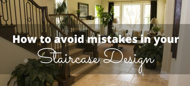 How to avoid mistakes in your Staircase Design