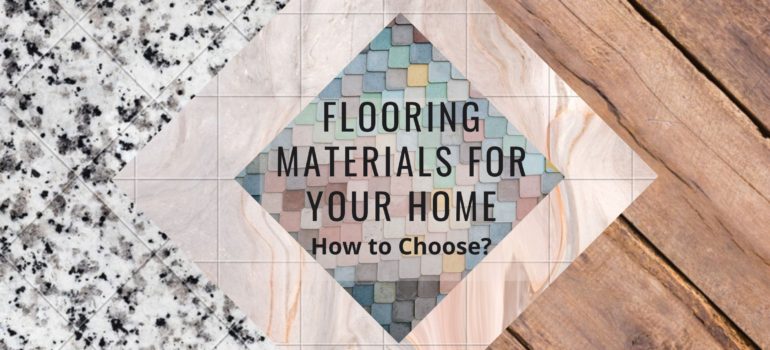 Flooring materials for your house - Tips to choose | Viya Constructions