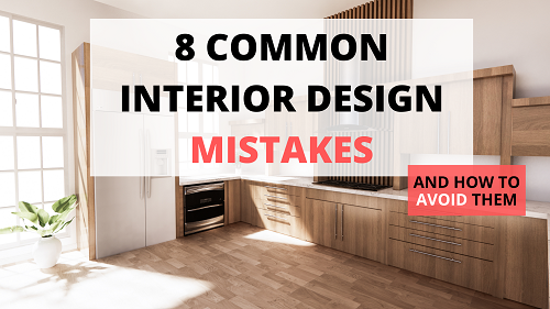 8 COMMON MISTAKES IN EXECUTING INTERIOR DESIGN