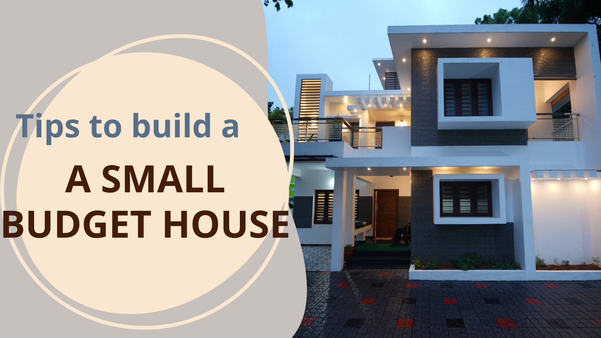 Small budget house construction tips | Viya Constructions